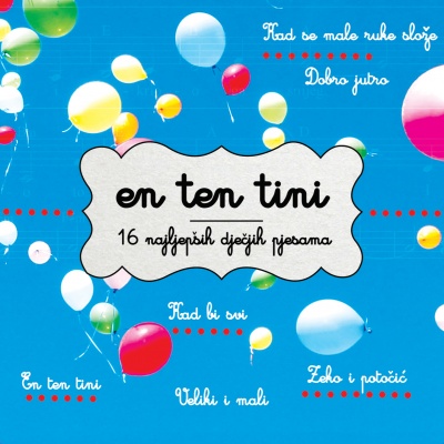 En-Ten-Tini - 16 najljepših dječjih pjesama