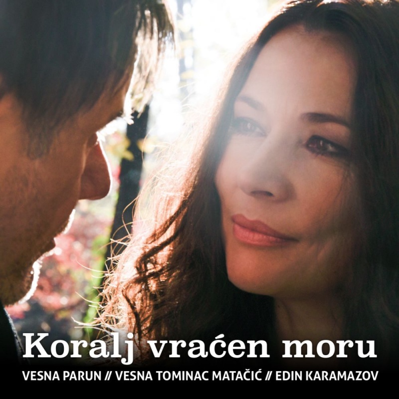 Poetsko glazbeni  CD "KORALJ VRAĆEN MORU" VESNA PARUN/VESNA TOMINAC MATAČIĆ/EDIN KARAMAZOV