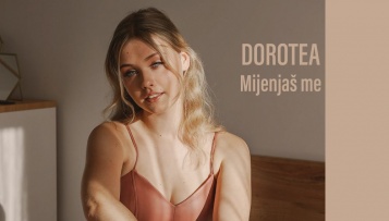 “Mijenjaš me“ - poručuje Dorotea svojim novim jesenskim singlom!