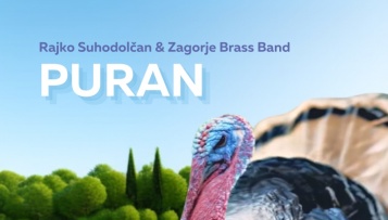 Poslušajte zagorsku popevku „Puran“ u obradi Rajka Suhodolčana i Zagorje Brass Banda!