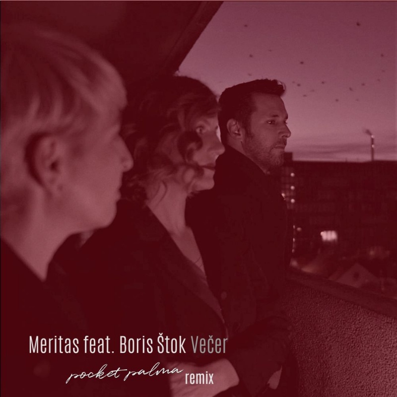 Pjesma „Večer“ koju izvode Meritas i Boris Štok dobila je svoje remix izdanje