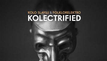 Kolo Slavuj & Folklorelektro predstavljaju album Kolectrified!