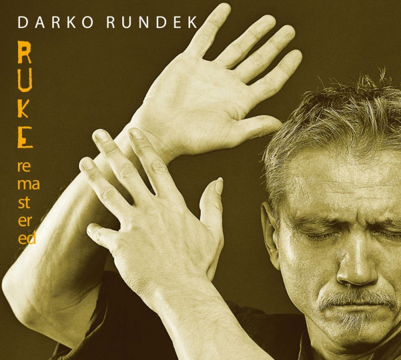 Najprodavaniji album u Hrvatskoj DARKO RUNDEK – „Ruke (Remastered)“ !