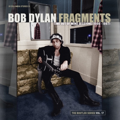 Bob Dylan - Fragments - Time Out of Mind Sessions (1996-1997): The Bootleg Series Vol.17