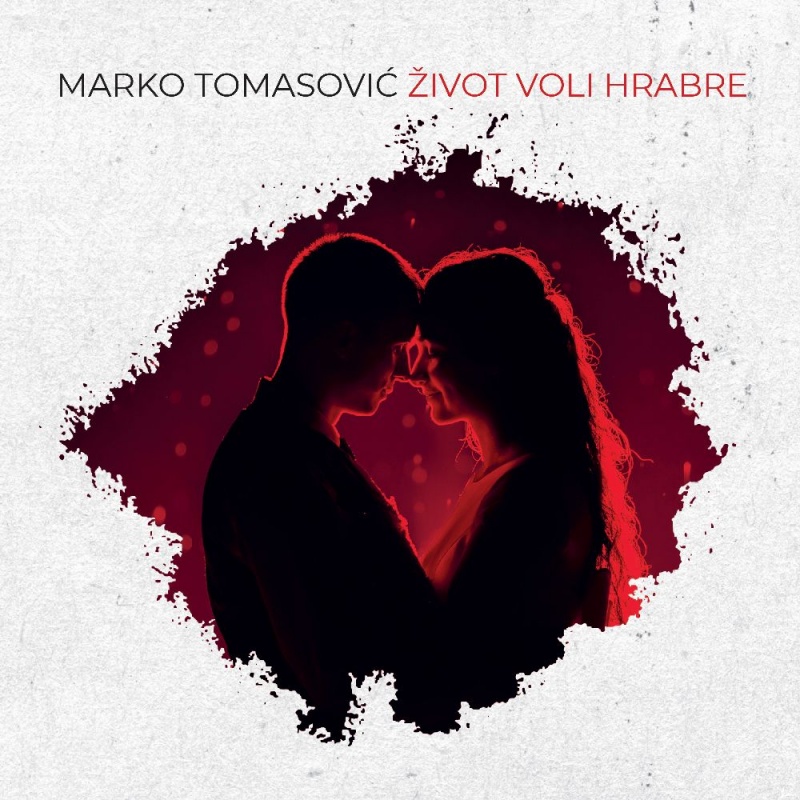 Marko Tomasović novim albumom poručuje: „Život voli hrabre“! Poslušajte novi singl „Sve što lijepo je“!