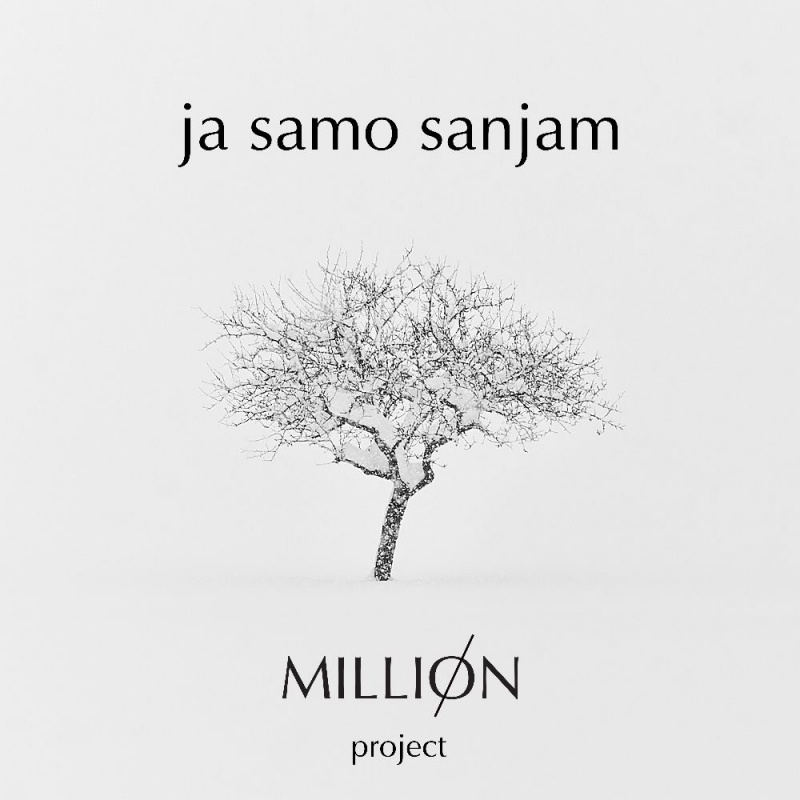 „Ja samo sanjam“ novi je singl glazbenog projekta Million!