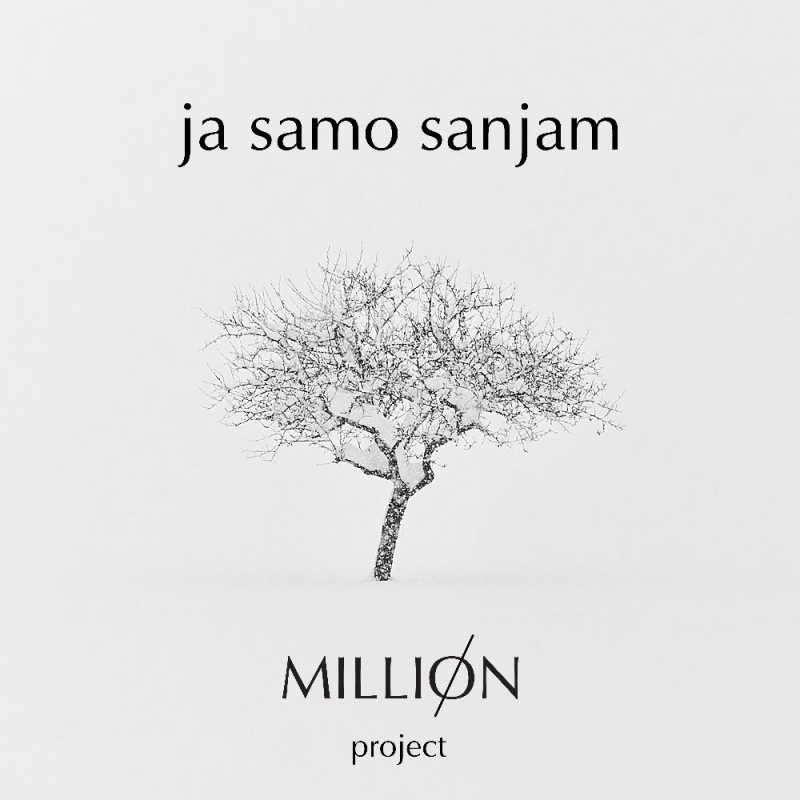 „Ja samo sanjam“ novi je singl glazbenog projekta Million!