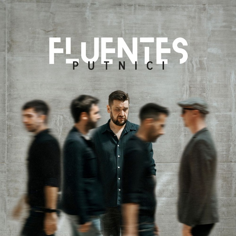 FLUENTES -  Album „Putnici“ od danas u prodaji!