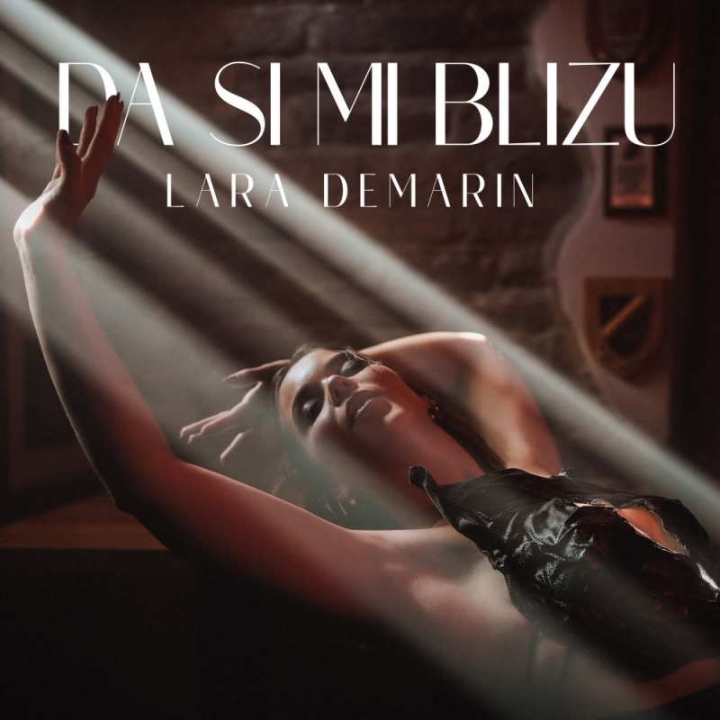Lara Demarin predstavlja novu pjesmu „Da si mi blizu“